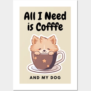 All I need is Coffee and My Dog Cute - Cute Cup Posters and Art